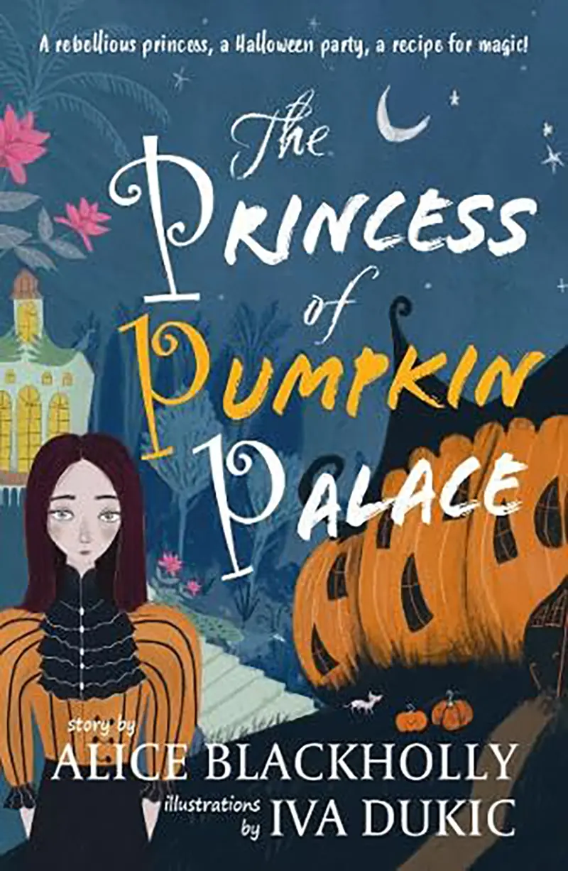 Naslovna ilustracija slikovnice “The Princess of Pumpkin Palace”, napisala Alice Blackholly, ilustrirala Iva Dukić.